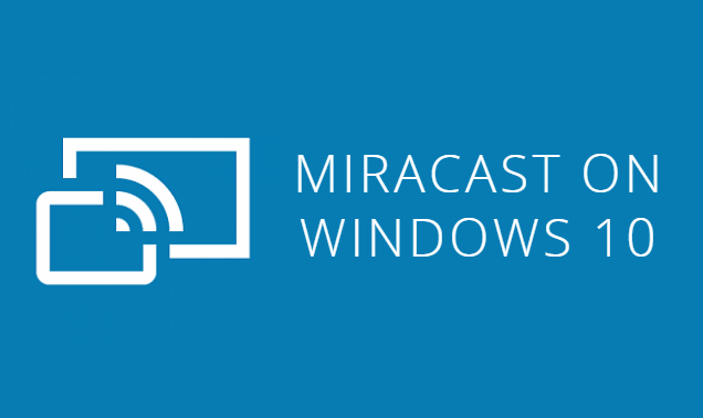 Ms miracast windows 10